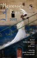 Heiresses of Russ 2011: The Year's Best Lesbian Speculative Fiction B007BE42SY Book Cover