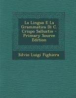 La Lingua E La Grammatica Di C. Crispo Sallustio 1017669368 Book Cover