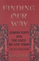 Finding Our Way: Jewish Texts And The Lives We Lead Today 0805240683 Book Cover