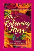 My Redeeming Mess 1726300501 Book Cover