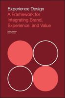 Experience Design: A Framework for Integrating Brand, Experience, and Value 1118609638 Book Cover