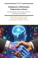 Inteligencia Artificial para Empresarios exitosos (Spanish Edition) B0DXB4ST8T Book Cover