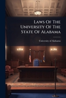 Laws Of The University Of The State Of Alabama 1245499009 Book Cover