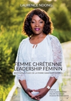 Femme chrétienne, leadership féminin: Restituer la place de la femme dans les écritures 9523402315 Book Cover