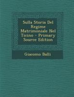 Sulla Storia Del Regime Matrimoniale Nel Ticino 102246602X Book Cover