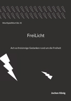 Freilicht: Ach so freisinnige Gedanken rund um die Freiheit (German Edition) 381922517X Book Cover