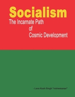 Socialism - the incarnate path of cosmic development B0BD2N38YS Book Cover