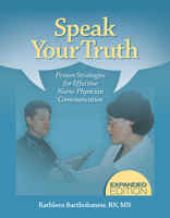 Speak Your Truth: Proven Strategies for Effective Nurse-Physician Communication 1578395569 Book Cover