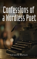 Confessions of a Wordless Poet 9357696008 Book Cover
