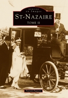 Saint-Nazaire - Tome II (Mémoire En Images Locaux) (French Edition) 2910444597 Book Cover