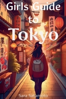 The Girls' Guide to Tokyo (Japan Guide) B0F9R98898 Book Cover