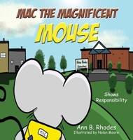 Mac the Magnificent Mouse: Shows Responsibility 1733322272 Book Cover