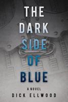 The Dark Side of Blue 1530126789 Book Cover