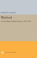 Warlord: Yen Hsi-Shan in Shansi Province 1911-1949 0691623481 Book Cover