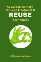 Advanced Tannery Effluent Treatment and Reuse Techniques 1805253115 Book Cover