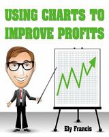 Using Charts To Improve Profits 1438288476 Book Cover