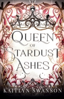 Queen of Stardust Ashes B0DVDSRP2V Book Cover