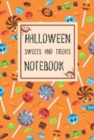 Halloween Sweets And Treats Notebook: 6x9 120 Pages Wide Ruled Paper, Blank Lined Diary / Journal, Book Gifts Holidays & Celebrations 1692695320 Book Cover