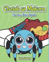 Chota sa Makora: The Itsy-Bitsy Spider 1735163473 Book Cover