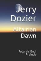 Altairian Dawn: Future's End: Prelude 1098942787 Book Cover