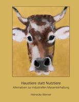 Haustiere statt Nutztiere: Alternativen zur industriellen Massentierhaltung 374488838X Book Cover