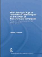 The Coming of Age of Information Technologies and the Path of Transformational Growth.: A Long Run Perspective on the 2000s Recession 1138805084 Book Cover