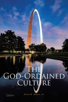 The God-Ordained Culture: A Comprehensive Guide to Improve Local Church Functionality, Viability, and Sustainability 1636305717 Book Cover