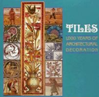 Tiles: 1,000 Years of Architectural Decoration 0810938677 Book Cover