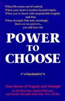 Power to Choose: True Stories of Tragedy and Triumph 1884898076 Book Cover