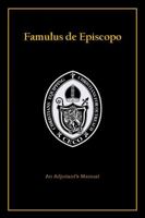 Famulus de Episcopo: An Adjutant's Manual 0983633630 Book Cover