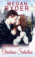 Operation: Christmas Seduction 1979723931 Book Cover