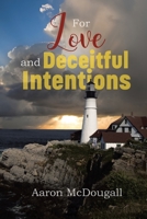 For Love and Deceitful Intentions 195989515X Book Cover
