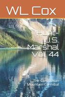 Hunt-U.S. Marshal Vol. 44: The Carpathian Mountain Cannibal (Hunt-U.S.Marshal) 1099231914 Book Cover