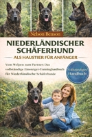 NIEDERLÄNDISCHER SCHÄFERHUND ALS HAUSTIER FÜR ANFÄNGER: Vom Welpen zum Partner: Das vollständige Einsteiger-Trainingshandbuch für Niederländische Schäferhunde (German Edition) B0GGL24H6S Book Cover