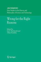 Wrong for the Right Reasons (Archimedes) 1402030479 Book Cover