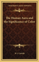 The Human Aura and the Significance of Color 1016159374 Book Cover