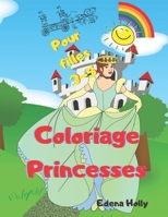 Coloriage Princesses: Pour Filles 3-5 ans -Beau Cadeau pour les F�tes. B08NF336PC Book Cover