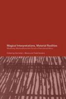Magical Interpretations, Material Reality: Modernity, Witchcraft and the Occult in Postcolonial Africa 0415258677 Book Cover
