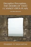 Deceptive Perception...THE DOORS OF THOU I CANNOT OPEN PLAIN.: 2nd edition (illustrated) 1676528342 Book Cover