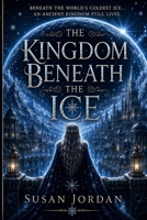 The Kingdom Beneath the Ice B0HCKN2HJG Book Cover