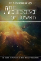 The Acquiescence of Humanity (The Augmentation of Man) 173343500X Book Cover