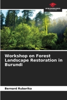 Workshop on Forest Landscape Restoration in Burundi 6205982145 Book Cover