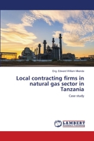 Local contracting firms in natural gas sector in Tanzania 613983063X Book Cover
