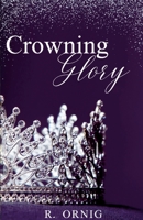 The Crowning Glory: A Comprehensive Guide to British Coronations 1447847903 Book Cover