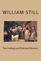 The Underground Railroad Volume 3 1727549767 Book Cover