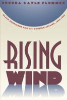 Rising Wind: Black Americans and U.S. Foreign Affairs, 1935-1960 0807845752 Book Cover
