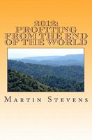 2012: Profiting from the End of the World 1449954944 Book Cover