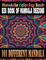 Mandala Coloring Book Big Book of Mandala Designs 101 Different Mandala: Features 101 Different Mandala Images Stress Designs Printed on Artist Quality Paper with Hardback Covers, Top Spiral Binding,  1088468985 Book Cover