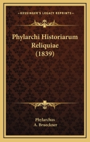 Phylarchi Historiarum Reliquiae (1839) 1160752664 Book Cover