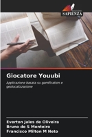 Giocatore Youubi: Applicazione basata su gamification e geolocalizzazione 6206076997 Book Cover